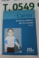 IL NUOVO SENTIERO PER LA CASCATA - POESIE di Carver