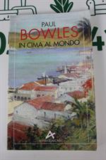IN CIMA AL MONDO di Paul Bowles