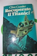 RECUPERATE IL TITANIC ! di Clive Cussler