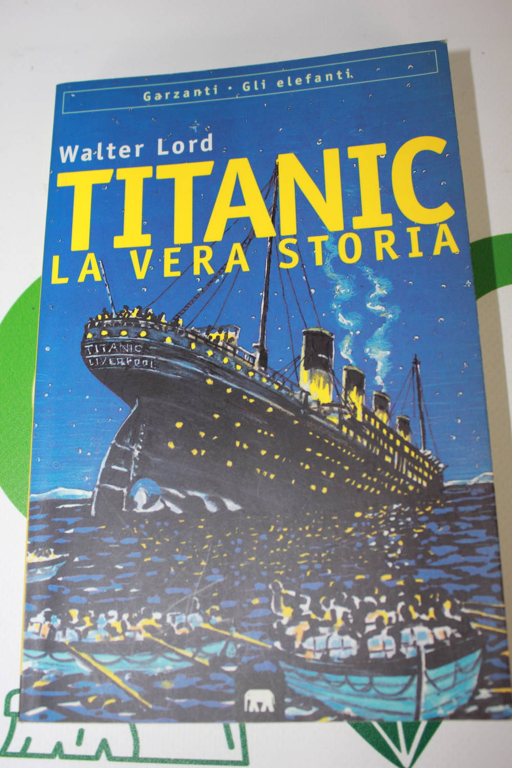 TITANIC : LA VERA STORIA di W.Lord