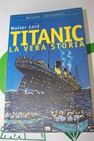 TITANIC : LA VERA STORIA di W.Lord