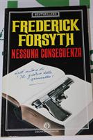 NESSUNA CONSEGUENZA di Frederich Forsyth