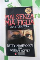 MAI SENZA MIA FIGLIA una storia vera di Betty Mahmoody