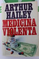 MEDICINA VIOLENTA di Arthur Hailey
